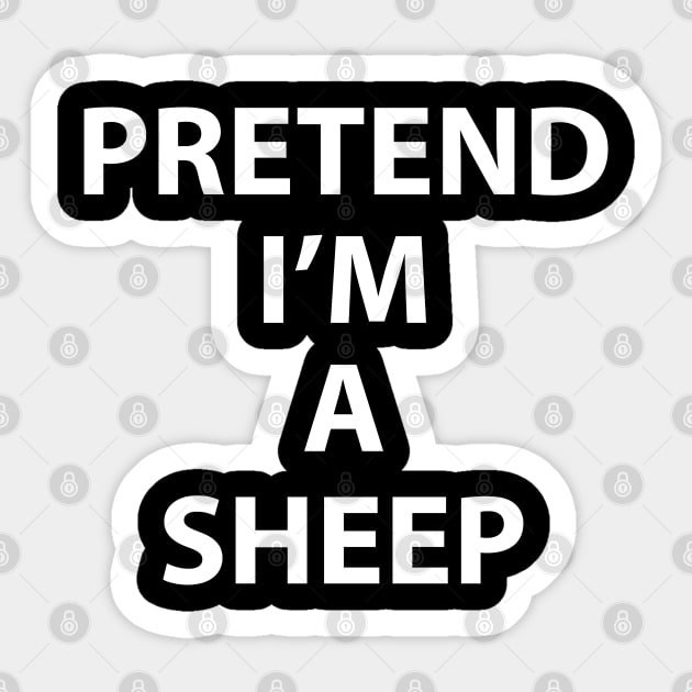 Pretend Im a Sheep Halloween Costume Funny Party Theme Last Minute Scary Clever Outfit Sticker by Shirtsurf